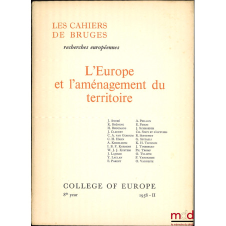 L’EUROPE ET L’AMÉNAGEMENT DU TERRITOIRE, Les Cahiers de Bruges, Recherches européennes, College of Europe, 8th year, 1958 - II