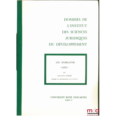 Dossiers de l’Institut des Sciences Juridiques du Développement, série Nationalisations : ALGÉRIE, Université Paris V, René D...