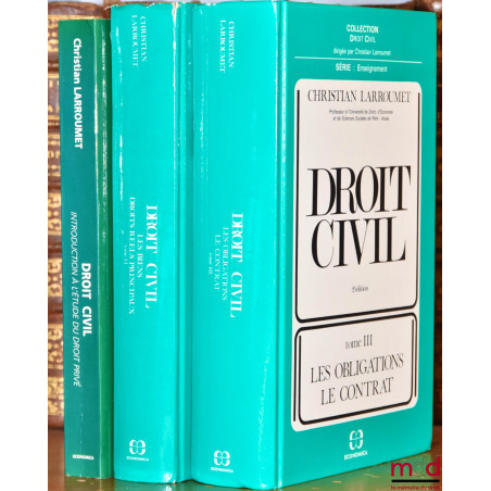 DROIT CIVIL, 2e éd., t. I : Introductions à l’étude du droit privé ; t. II : Les Biens - Droits réels principaux ; t. III : L...