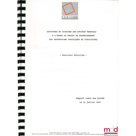 ATTITUDES ET OPINIONS DES AVOCATS FRANÇAIS À L’ÉGARD DU PROJET DE RAPPROCHEMENT DES PROFESSIONS JURIDIQUES ET JUDICIAIRES ; v...