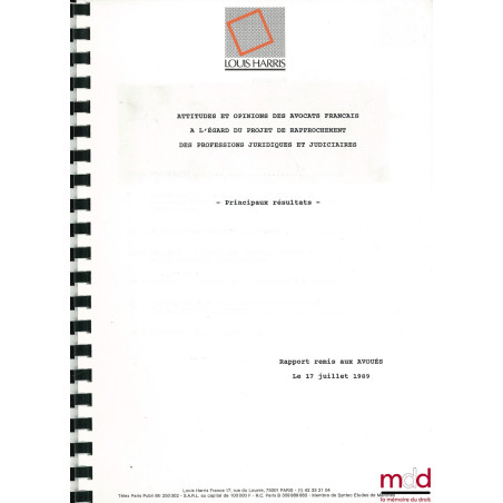 ATTITUDES ET OPINIONS DES AVOCATS FRANÇAIS À L’ÉGARD DU PROJET DE RAPPROCHEMENT DES PROFESSIONS JURIDIQUES ET JUDICIAIRES ; v...