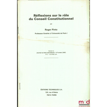 RÉFLEXIONS SUR LE RÔLE DU CONSEIL CONSTITUTIONNEL, extrait du Journal du Droit international, 114ème année (1987), n° 2