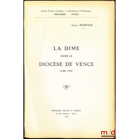 LA DIME DANS LE DIOCÈSE DE VENCE (1789-1790), coll. MÉMOIRES de la société d’études scientifiques et archéologiques de Dragui...