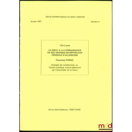 LE DROIT À LA CONNAISSANCE DE SES ORIGINES EN RÉPUBLIQUE FÉDÉRALE D?ALLEMAGNE, tiré à part de la Revue Internationale de Droi...