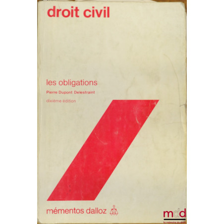 DROIT CIVIL, LES OBLIGATIONS, 10ème éd., coll. Mémentos Dalloz
