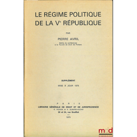 SUPPLÉMENT DE MISE À JOUR 1977 POUR “LE RÉGIME POLITIQUE DE LA VÈME RÉPUBLIQUE”