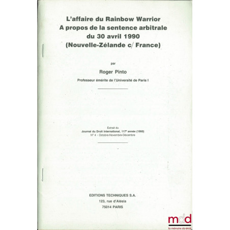 L’AFFAIRE DU RAINBOW WARRIOR À PROPOS DE LA SENTENCE ARBITRALE DU 30 AVRIL 1990 (NOUVELLE ZÉLANDE C/ FRANCE), extrait du Jour...