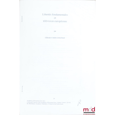 LIBERTÉS FONDAMENTALES ET TÉLÉVISION EUROPÉENNE, extrait de Academy of European Law, Collected Courses, vol. 1, t.2, 29-93, 1992