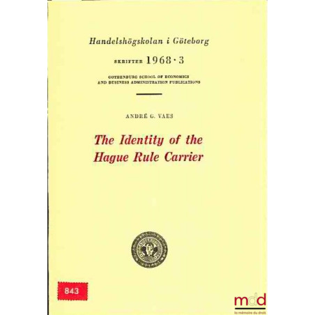 IDENTITY OF THE HAGUE RULE CARRIER, publ. de Gothenburg school of economics and business administration