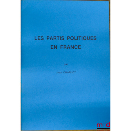 LES PARTIS POLITIQUES EN FRANCE