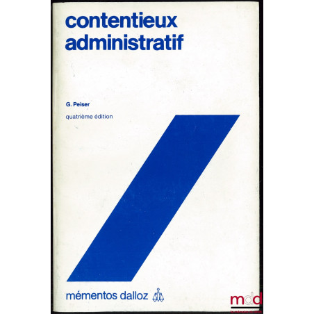 CONTENTIEUX ADMINISTRATIF, 4ème éd., coll. Mémentos Dalloz