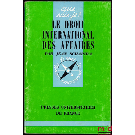 LE DROIT INTERNATIONAL DES AFFAIRES, Coll. que sais-je?, n° 1465