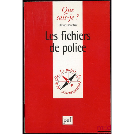 LES FICHIERS DE POLICE, Coll. Que sais-je ?