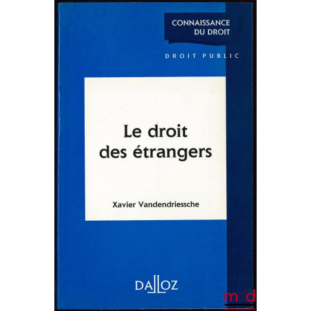 LE DROIT DES ÉTRANGERS, Coll. Connaissance du droit, Série Droit Public