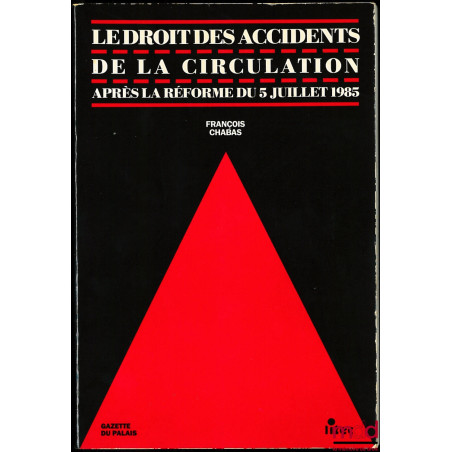 LE DROIT DES ACCIDENTS DE LA CIRCULATION APRÈS LA RÉFORME DU 5 JUILLET 1985, Gazette du Palais