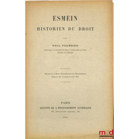 ESMEIN, HISTORIEN DU DROIT, extrait de la Revue Internationale de l’Enseignement, 1916