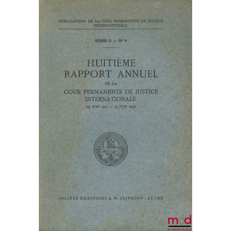 HUITIÈME RAPPORT ANNUEL DE LA COUR PERMANENTE DE JUSTICE INTERNATIONALE, série E - n° 8
