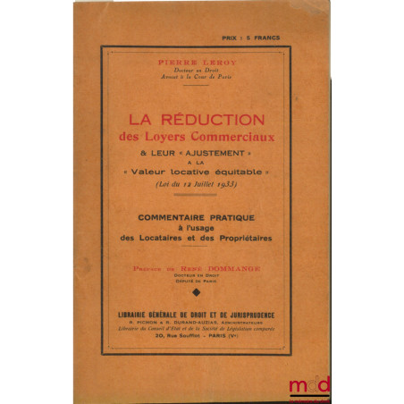 LA RÉDUCTION DES LOYERS COMMERCIAUX & LEUR AJUSTEMENT À LA "VALEUR LOCATIVE ÉQUITABLE", LOI DU 12 JUILLET 1933, COMMENTAIRE P...