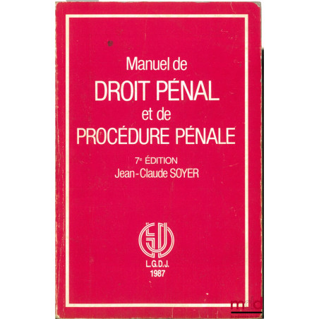 MANUEL DE DROIT PÉNAL ET DE PROCÉDURE PÉNALE, 7ème éd.