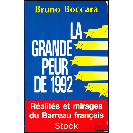 LA GRANDE PEUR DE 1992, RÉALITÉS ET MIRAGES DU BARREAU FRANÇAIS