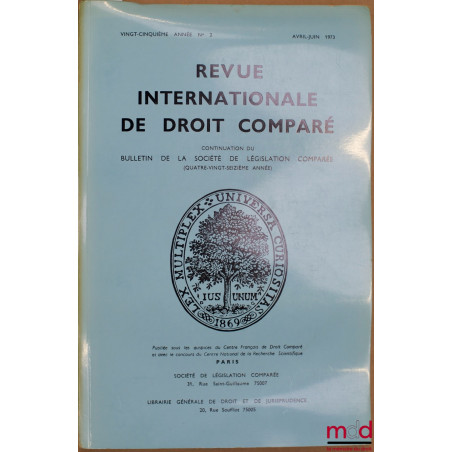 REVUE INTERNATIONALE DE DROIT COMPARÉ, vingt-cinq année n° 2, Avr.-Juin 1973