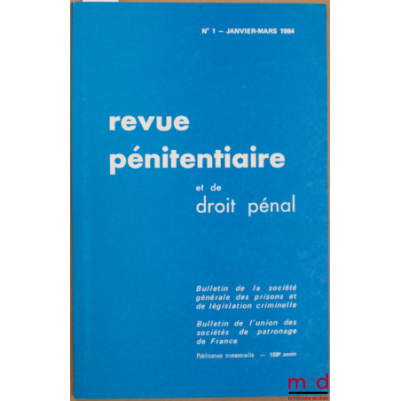 REVUE PÉNITENTIAIRE ET DE DROIT PÉNAL, oct.-déc. 1984