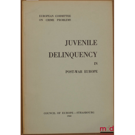 JUVÉNILE DELINQUENCY IN POST-WAR EUROPE, European Committee on Crime Problems
