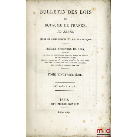 BULLETIN DES LOIS DU ROYAUME DE FRANCE, PREMIER SEMESTRE 1844