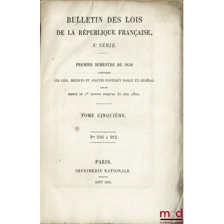 BULLETIN DES LOIS DU ROYAUME DE FRANCE, PREMIER SEMESTRE 1850