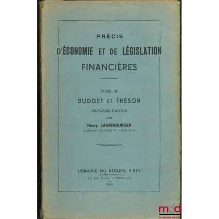 PRÉCIS D’ÉCONOMIE ET DE LÉGISLATION FINANCIÈRES, t. III : BUDGET ET TRÉSOR, 2e éd.