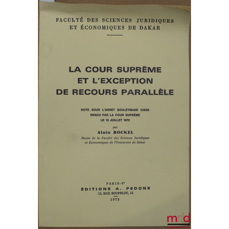 LA COUR SUPRÊME ET L’EXCEPTION DE RECOURS PARALLÈLE, Note sous l’arrêt Souleymane Cisse rendu par la Cour suprême le 12 juill...