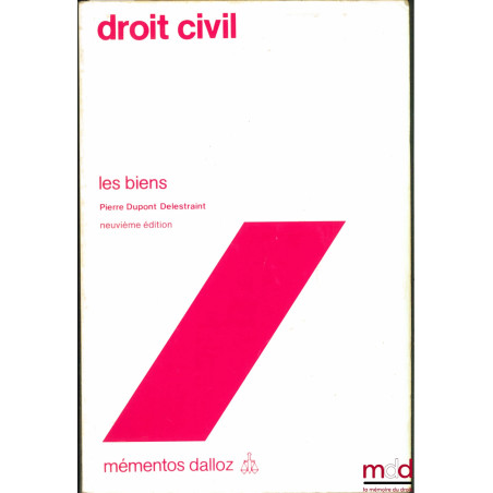 DROIT CIVIL, LES BIENS, 9e éd., coll. Mémentos Dalloz