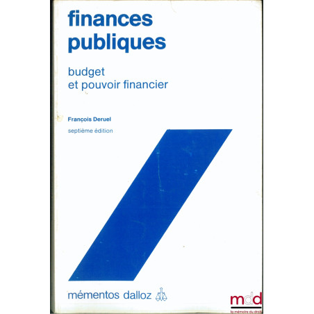 FINANCES PUBLIQUES, BUDGET ET POUVOIR FINANCIER, 7e éd., coll. Mémentos Dalloz