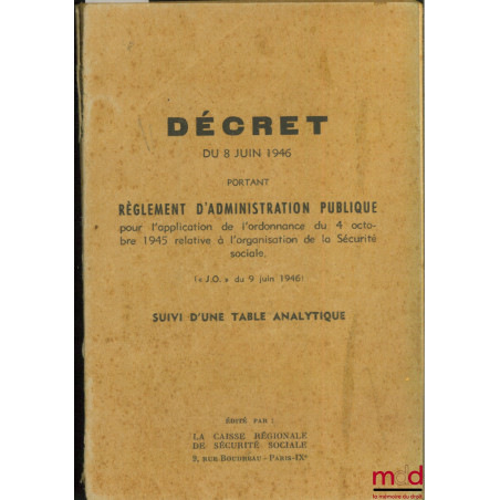 DÉCRET DU 8 JUIN 1946 PORTANT RÈGLEMENT D’ADMINISTRATION PUBLIQUE POUR L’APPLICATION DE L’ORDONNANCE DU 4 OCTOBRE 1945 RELATI...