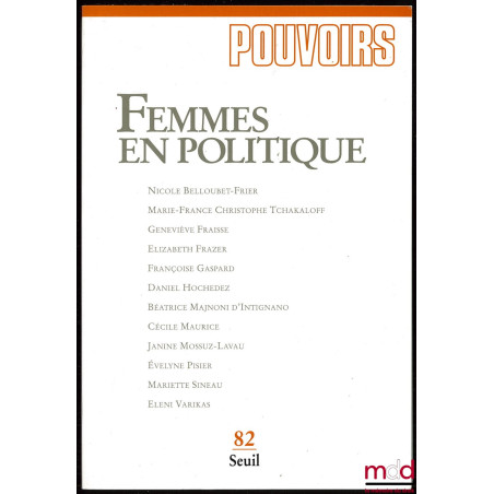 FEMMES EN POLITIQUE, Pouvoirs n° 82, Revue française d’études constitutionnelles et politiques
