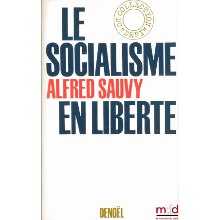 LE SOCIALISME EN LIBERTÉ, coll. du "défi"