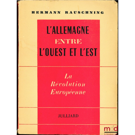 L’ALLEMAGNE ENTRE L’OUEST ET L’EST - LA RÉVOLUTION EUROPÉENNE, traduction Ch. Croizard