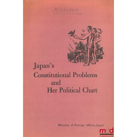 JAPAN’S CONSTITUTIONAL PROBLEMS AND HER POLITICAL CHART
