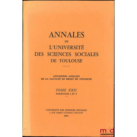ANNALES DE L’UNIVERSITÉ DES SCIENCES SOCIALES DE TOULOUSE, t. XXII, fasc. I et II