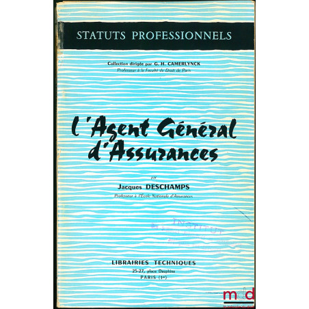L’AGENT GÉNÉRAL D’ASSURANCES, coll. Statuts professionnels