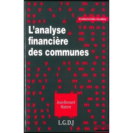 L’ANALYSE FINANCIÈRE DES COMMUNES, coll. Systèmes / Collectivités locales