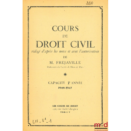 COURS DE DROIT CIVIL, Capacité 1re année, 1946-1947