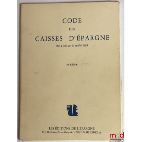 CODE DES CAISSES D’ÉPARGNE, mis à jour au 12 juillet 1983, 20ème éd.