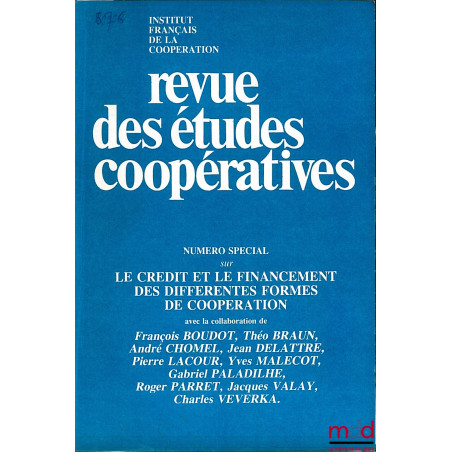 Revue des Études Coopératives, numéro spécial sur LE CRÉDIT ET LE FINANCEMENT DES DIFFÉRENTES FORMES DE COOPÉRATION