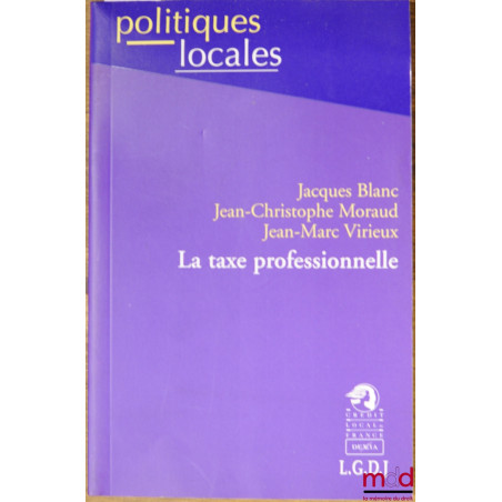 LA TAXE PROFESSIONNELLE, coll. Politiques locales