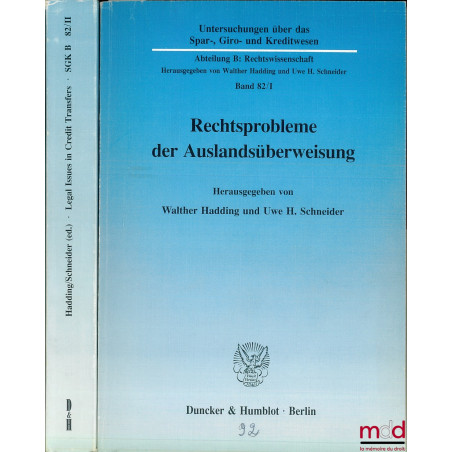 RECHTSPROBLEME DER AUSLANDSÜBERWEISUNG édité sous la direction de Walter Hadding et Uwe H. Schneider, coll. Untersuchungen üb...