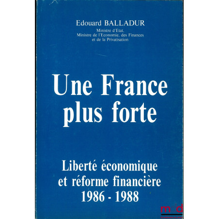 UNE FRANCE PLUS FORTE, Liberté économique et réforme financière 1986-1988