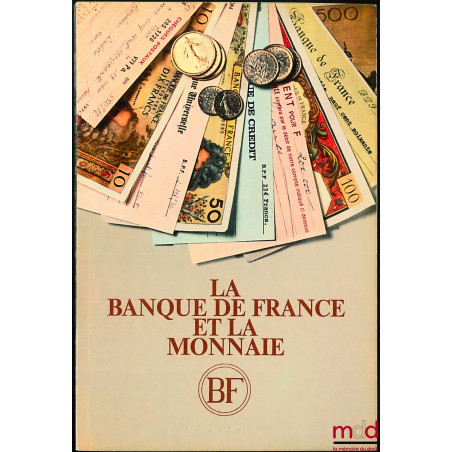 LA BANQUE DE FRANCE ET LA MONNAIE