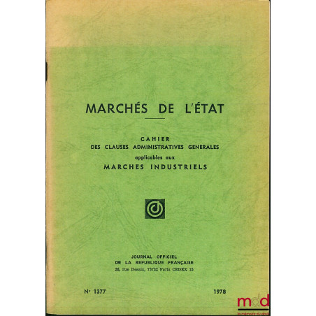 CODE DES MARCHÉS PUBLICS 1977, MARCHÉS DE L’ÉTAT, Cahier des clauses administratives générales applicables aux marchés indust...