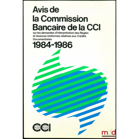 AVIS DE LA COMMISSION BANCAIRE DE LA CCI SUR LES DEMANDES D’INTERPRÉTATION DES RÈGLES ET USANCES UNIFORMES RELATIVES AUX CRÉD...